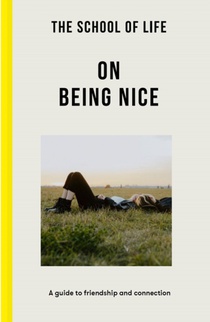 The School of Life: On Being Nice voorzijde