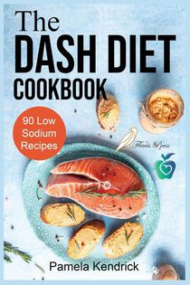 The Dash Diet Cookbook