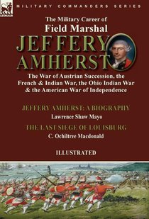 Mayo, L: Military Career of Field Marshal Jeffery Amherst