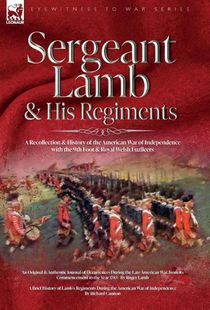 Lamb, R: Sergeant Lamb & His Regiments - A Recollection and