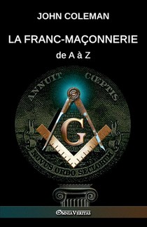 La Franc-maconnerie de A a Z