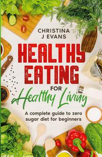 Healthy Eating for Healthy Living