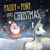 Paddy the Pony Saves Christmas