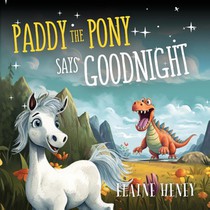 Paddy the Pony Says Goodnight