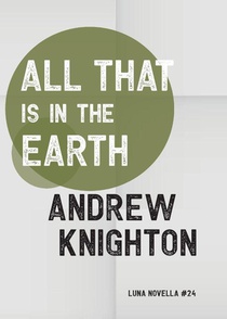 All That Is in the Earth