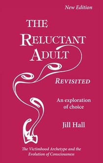 The Reluctant Adult - Revisited: An Exploration of Choice