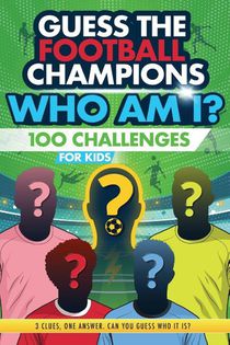 Football Champions Who Am I Quiz Book For Kids