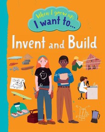 When I Grow Up I Want To Invent And Build