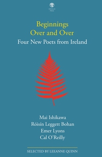 Beginnings Over and Over: Four New Poets from Ireland