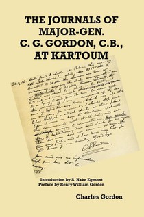 The Journals of Major-Gen. C. G. Gordon, C.B., At Kartoum