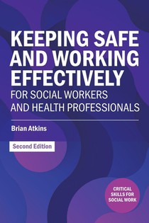 Keeping Safe and Working Effectively For Social Workers and Health Professionals