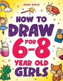How to Draw for 6-8 Year Old Girls