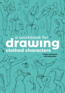 A Workbook for Drawing Clothed Characters