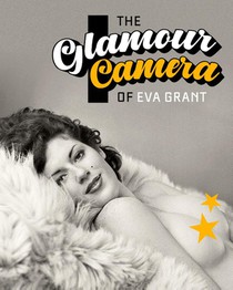 The Glamour Camera of Eva Grant
