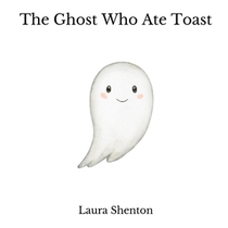 The Ghost Who Ate Toast