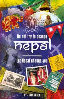 'Don't try to change Nepal, let Nepal change you'