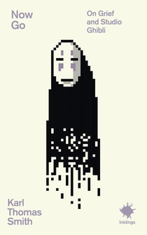 Now Go: On Grief and Studio Ghibli