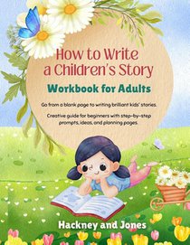 How To Write A Children's Story - Workbook For Adults