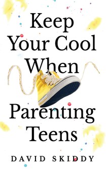 Keep Cool When Parenting Teens