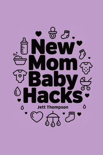 New Mom Baby Hacks