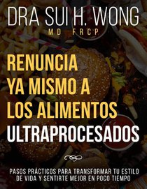 Renuncia Ya Mismo a los Alimentos Ultraprocesados