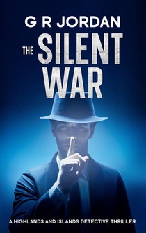 The Silent War: A Highlands and Islands Detective Thriller