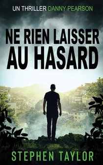 Ne Rien Laisser au Hasard: French Translation of Leave Nothing To Chance
