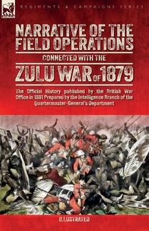 Narrative of the Field Operations Connected with the Zulu War of 1879