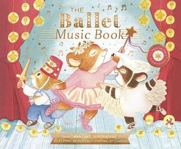 The Ballet Music Book: Play Swan Lake, Nutcracker, Sleeping Beauty, and Other Ballet Classics