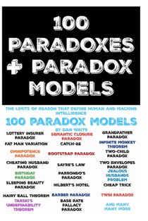 100 Paradoxes and Paradox Models: The Limits of Reason That Define Human and Machine Intelligence AI