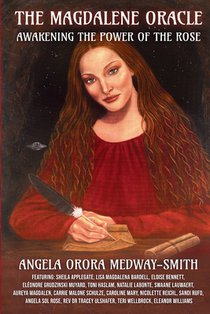 The Magdalene Oracle: Awakening The Power Of The Rose