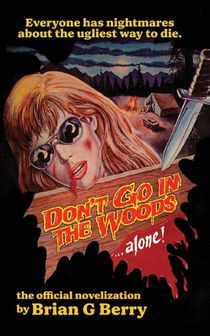 Don't Go In The Woods... Alone!