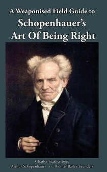 A Weaponised Field Guide to Schopenhauer's Art of Being Right