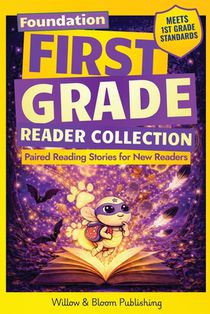 First Grade Reader Collection: Foundation: Paired Reading Stories for New Readers to Master Sight Words, Build Early Confidence, and Start Reading