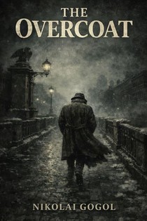 Gogol, N: Overcoat