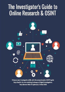 The Investigator's Guide to Online Research & OSINT