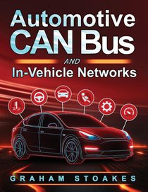 Automotive CAN Bus and In-Vehicle Networks