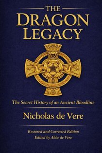 The Dragon Legacy, The Secret History of an Ancient Bloodline