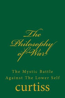 The Philosophy of War: The Mystical Battle Against The Lower Self
