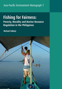 Fishing for Fairness: Poverty, Morality and Marine Resource Regulation in the Philippines