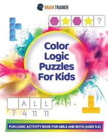 Color Logic Puzzles For Kids - Fun Logic Activity Book For Girls And Boys (Ages 4-6)