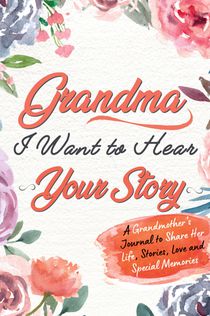 Grandma, I Want to Hear Your Story