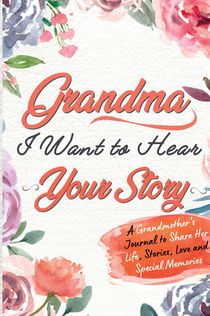 Grandma, I Want To Hear Your Story