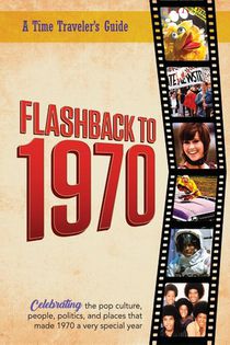 Flashback to 1970 - A Time Traveler's Guide