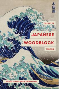 The Art of Japanese Woodblock Printing: 100 Postcards from the Masters