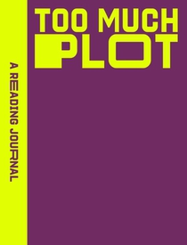A Reading Journal: Too Much Plot