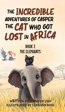 The Incredible Adventures of Casper the Cat Who Got Lost in Africa