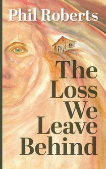 Roberts, P: Loss We Leave Behind