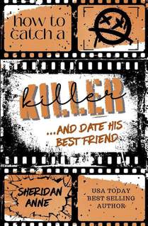Anne, S: How To Catch a Killer ... and Date His Best Friend