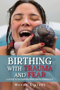 Birthing with Trauma and Fear